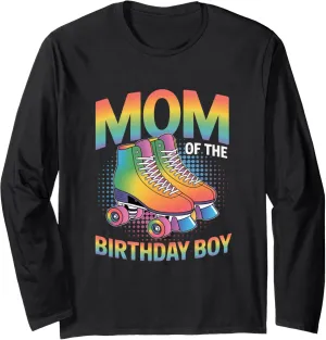 Mom Of The Birthday Boy Roller Skate Shoes Roller Skating Long Sleeve T-Shirt