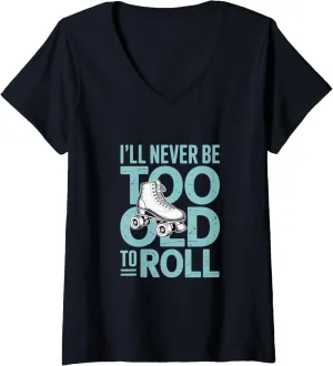 Womens I'll Never To Old To Roll Skate Shoes Vintage Roller Skating V-Neck T-Shirt